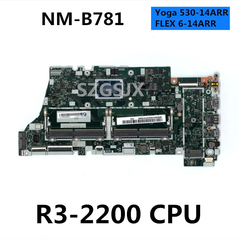 For Lenovo Yoga 530-14ARR/Flex 6-14ARR Laptop Motherboard NM-B781 CPU R3-2200U ,LCD 36Pin ,DDR4 Tested 100% Work
For Lenovo Yoga 530-14ARR/Flex 6-14ARR Laptop Motherboard NM-B781 CPU R3-2200U ,LCD 36Pin ,DDR4 Tested 100% Work