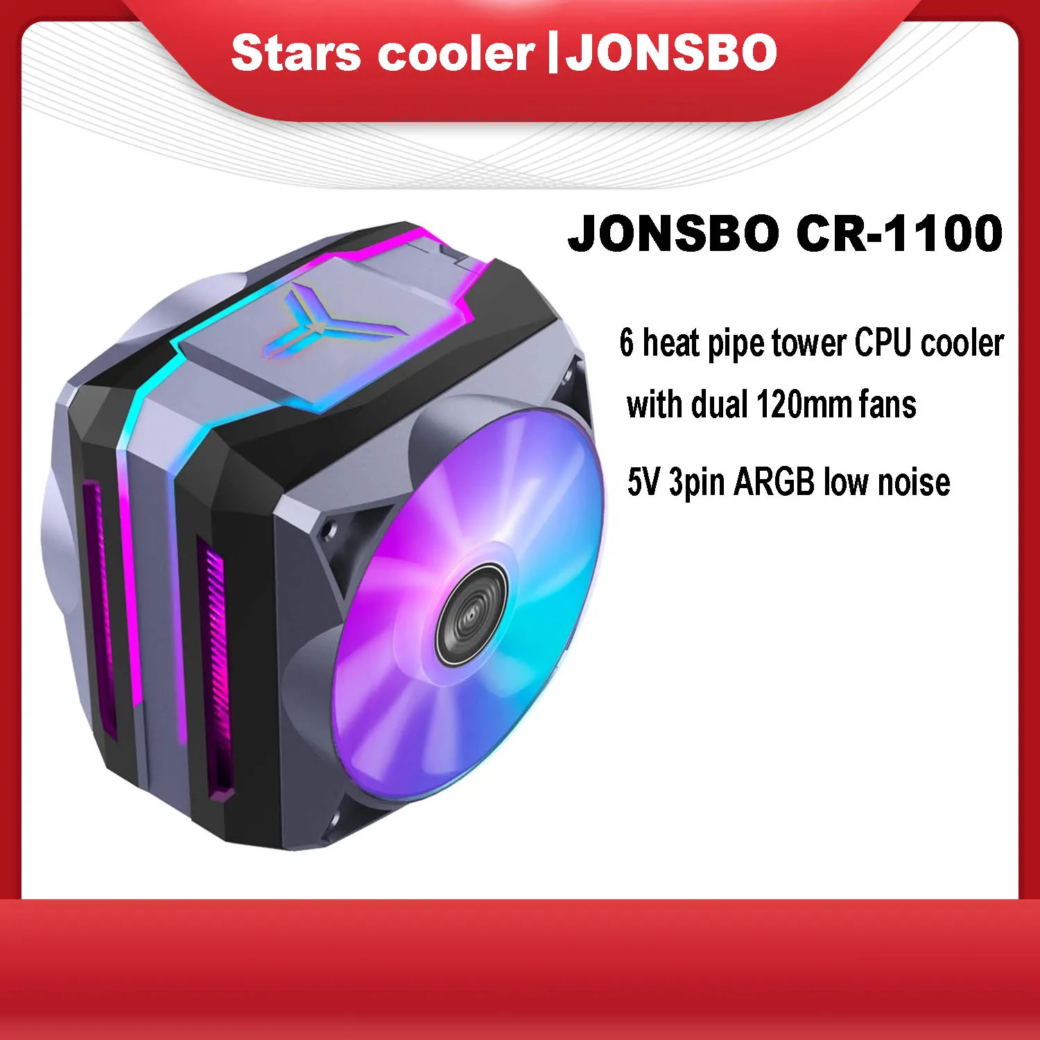 JONSBO CR-1100 5V 3pin ARGB/6 heat pipe tower CPU cooler/with dual 12cm fans/CPU cooling for Intel 775 115X AMD AM4
JONSBO CR-1100 5V 3pin ARGB/6 heat pipe tower CPU cooler/with dual 12cm fans/CPU cooling for Intel 775 115X AMD AM4