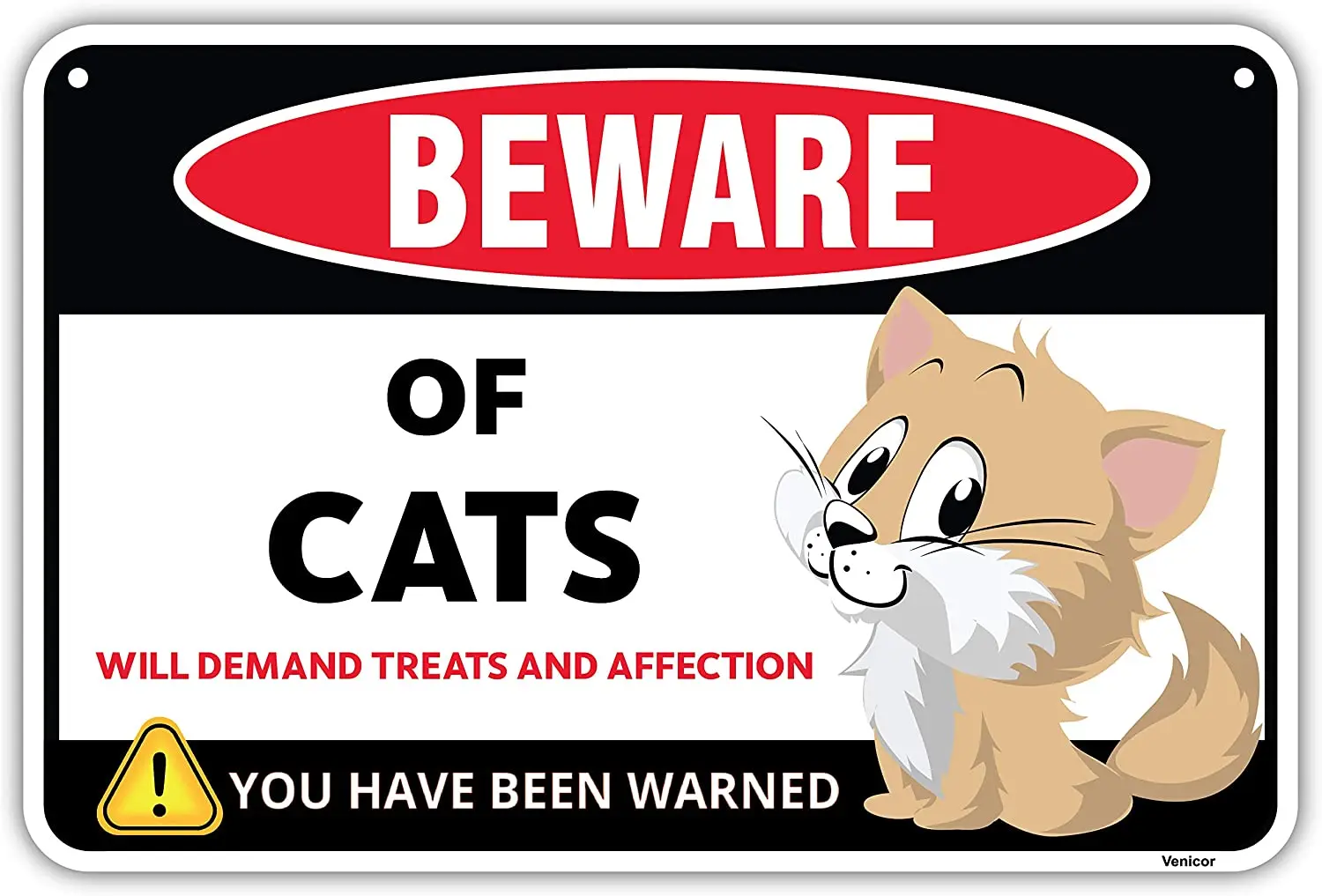 Venicor Beware of Cat Sign - 8 x 12 Inches - Aluminum - Gifts for Cat Lovers - Funny Cat Wall Decor - Cat Crossing Sign - Cat
Venicor Beware of Cat Sign - 8 x 12 Inches - Aluminum - Gifts for Cat Lovers - Funny Cat Wall Decor - Cat Crossing Sign - Cat