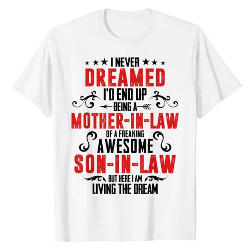 I Never Dreamed I'd End Up Being A Mother In Law Son In Law Graphic T-Shirt Shirts for Women
I Never Dreamed I'd End Up Being A Mother In Law Son In Law Graphic T-Shirt Shirts for Women