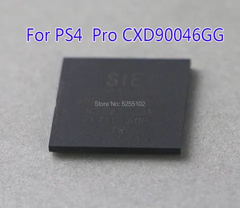 1PCS For PS4 IC Chip SIE CXD90046GG For PS4 Pro CXD90046GG Chip