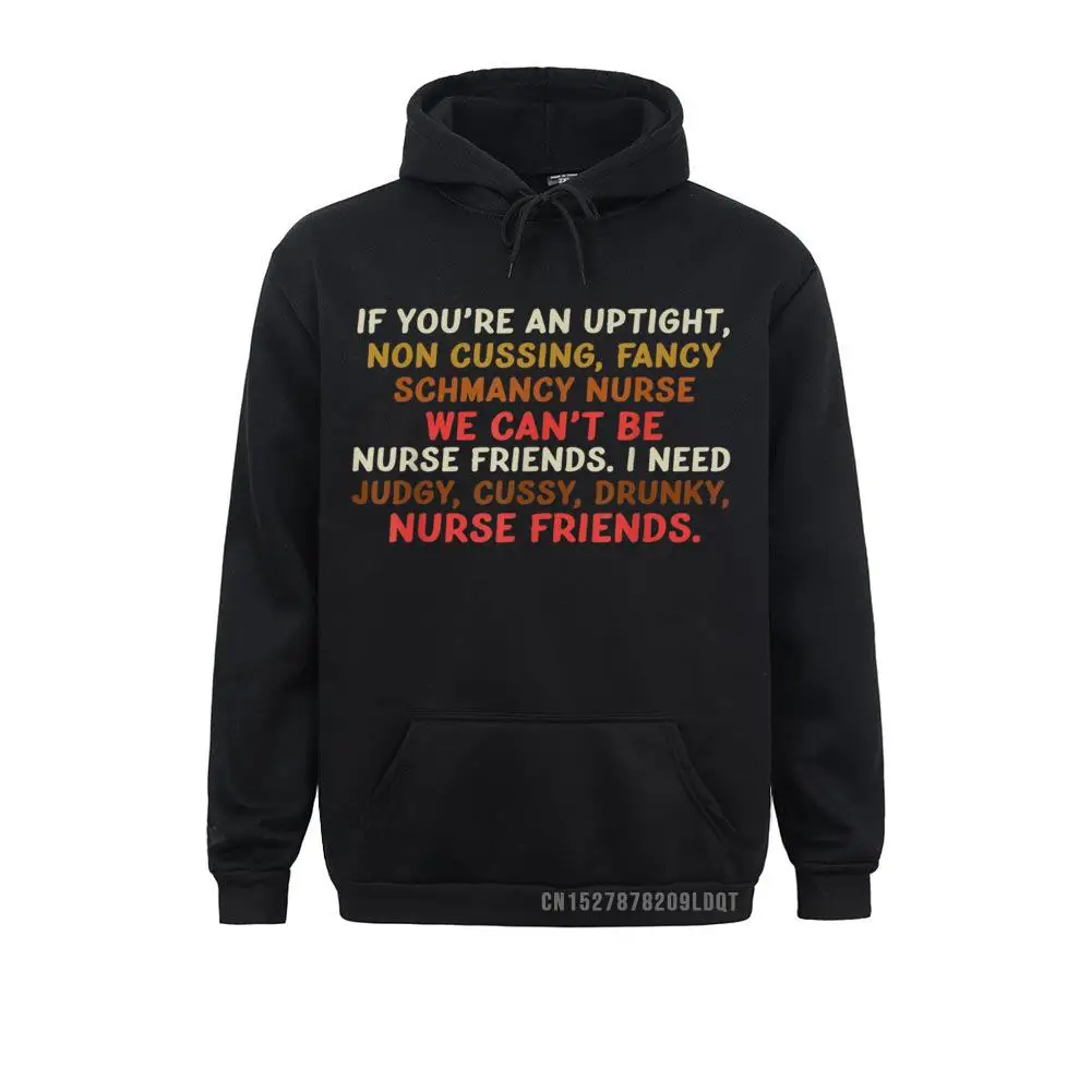 If You're An Uptight Non Cussing Fancy Schmancy Nurse Cute Long Sleeve Classic Sweatshirts Mens Hoodies Hoods Winter Autumn
If You're An Uptight Non Cussing Fancy Schmancy Nurse Cute Long Sleeve Classic Sweatshirts Mens Hoodies Hoods Winter Autumn