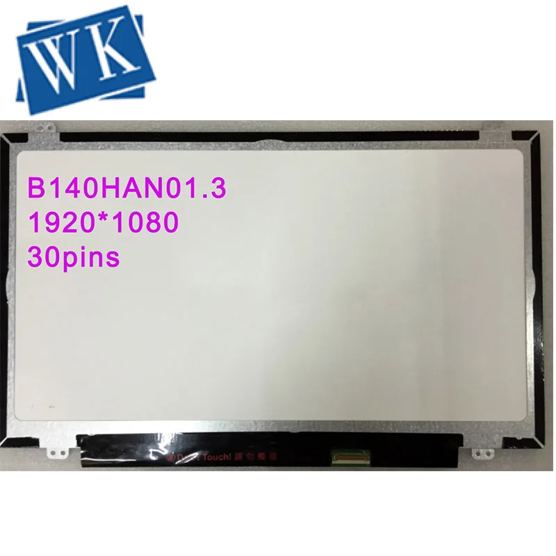 Laptop LED B140HAN01.1 B140HAN01 B140HAN01.2 B140HAN01.3 Full-HD LCD Screen IPS FHD 1920*1080 eDP Display matrix
Laptop LED B140HAN01.1 B140HAN01 B140HAN01.2 B140HAN01.3 Full-HD LCD Screen IPS FHD 1920*1080 eDP Display matrix