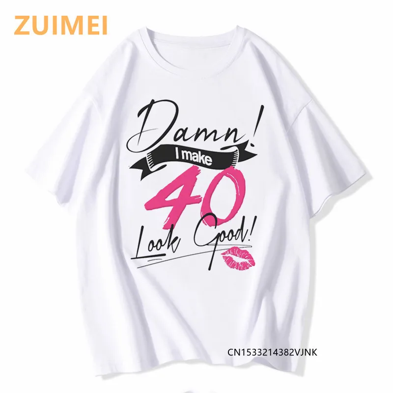 Damn I Makes 40 Look Good Print Goth Harajuku Top Women T-shirt Casual ladies basic O-collar Short Sleeved Tshirt Girl,Drop Ship
Damn I Makes 40 Look Good Print Goth Harajuku Top Women T-shirt Casual ladies basic O-collar Short Sleeved Tshirt Girl,Drop Ship