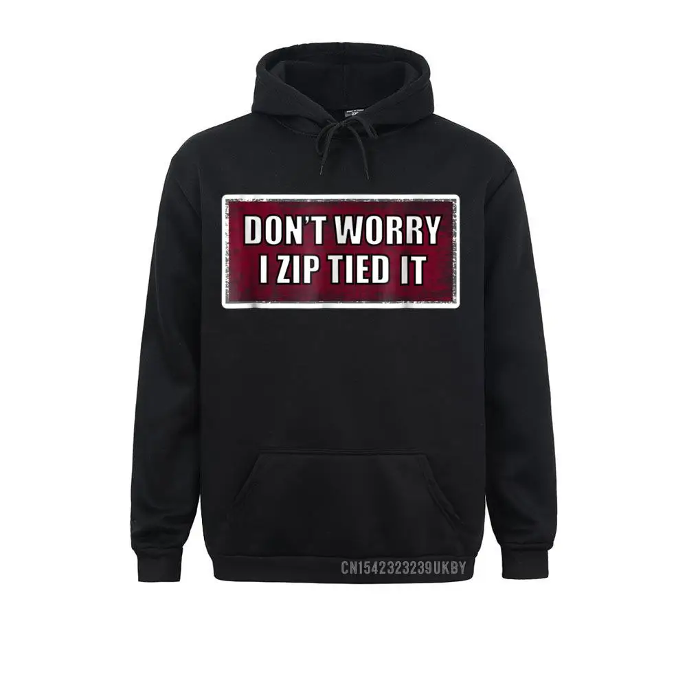 Zip Tie Hoody Don't Worry I Zip Tied It Funny Car Car Guy Europe Hoodies Long Sleeve For Men Sweatshirts Hoods On Sale
Zip Tie Hoody Don't Worry I Zip Tied It Funny Car Car Guy Europe Hoodies Long Sleeve For Men Sweatshirts Hoods On Sale