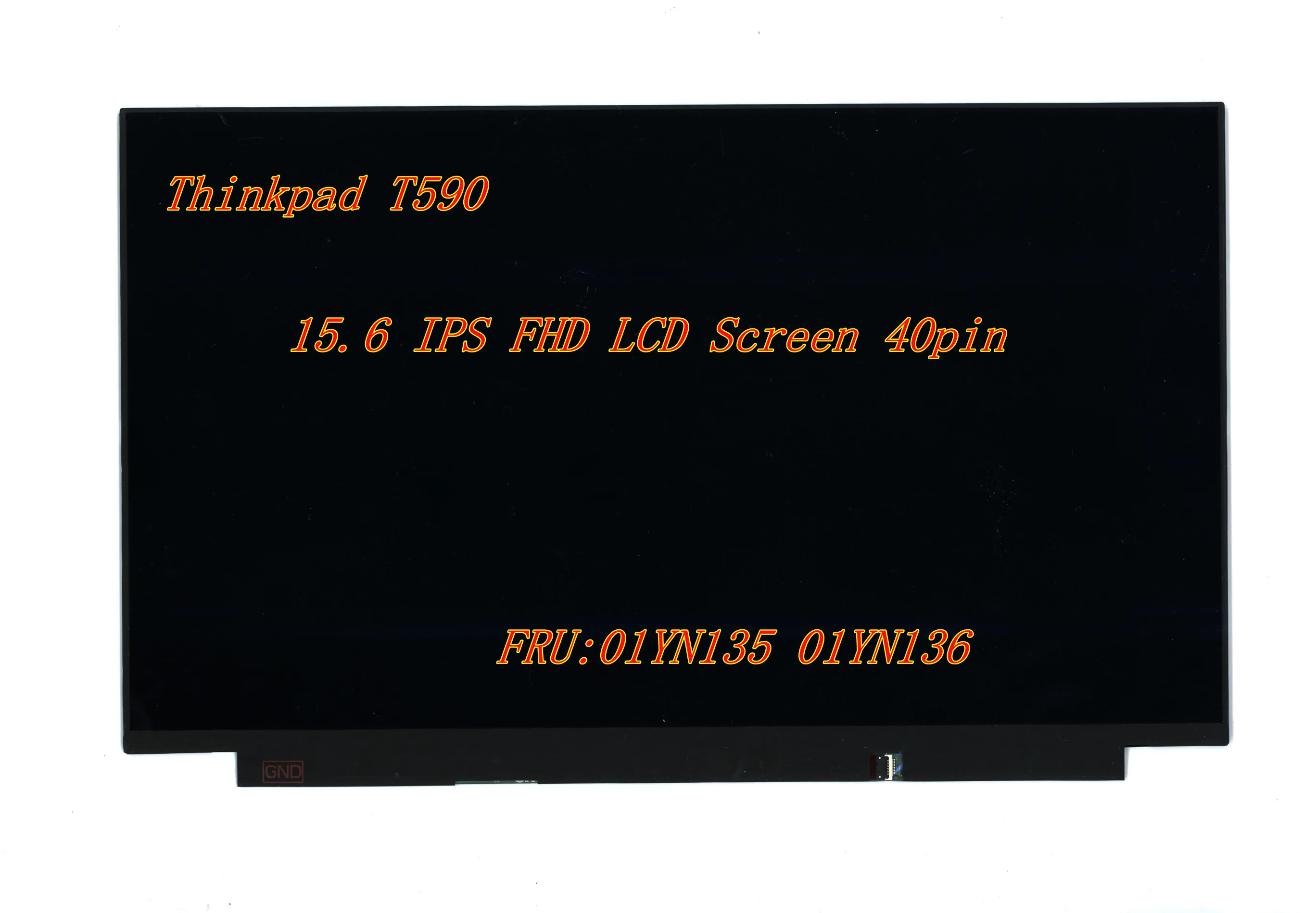 New 15.6 IPS FHD LCD Screen 40pin For Lenovo Thinkpad T590 Laptop Screen FRU:01YN135 01YN136
New 15.6 IPS FHD LCD Screen 40pin For Lenovo Thinkpad T590 Laptop Screen FRU:01YN135 01YN136