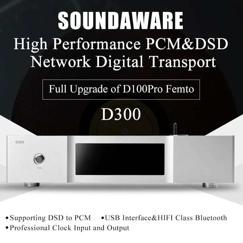 Soundaware D300 Professional PCM&DSD Network Digital Transport Full Upgrade of D100 Pro Femto
Soundaware D300 Professional PCM&DSD Network Digital Transport Full Upgrade of D100 Pro Femto