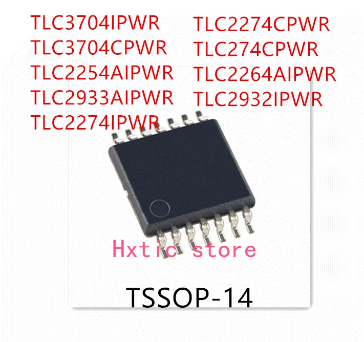 10PCS TLC3704IPWR TLC3704CPWR TLC2254AIPWR TLC2933AIPWR TLC2274IPWR TLC2274CPWR TLC274CPWR TLC2264AIPWR TLC2932IPWR IC
10PCS TLC3704IPWR TLC3704CPWR TLC2254AIPWR TLC2933AIPWR TLC2274IPWR TLC2274CPWR TLC274CPWR TLC2264AIPWR TLC2932IPWR IC
