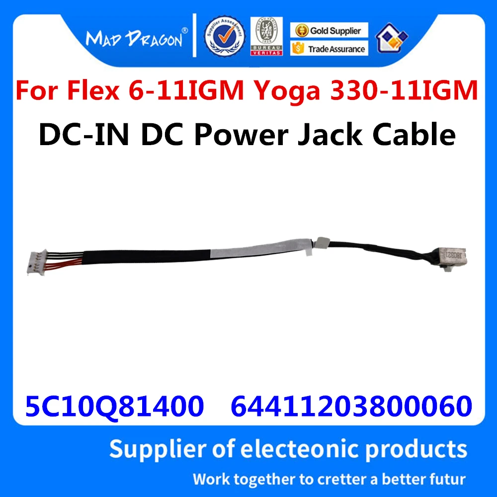 NEW original Laptop DC-IN Cable DC Jack Cable for Lenovo Flex 6-11IGM Yoga 330-11IGM 81A6 81A7 Power Connector Port 5C10Q81400
NEW original Laptop DC-IN Cable DC Jack Cable for Lenovo Flex 6-11IGM Yoga 330-11IGM 81A6 81A7 Power Connector Port 5C10Q81400