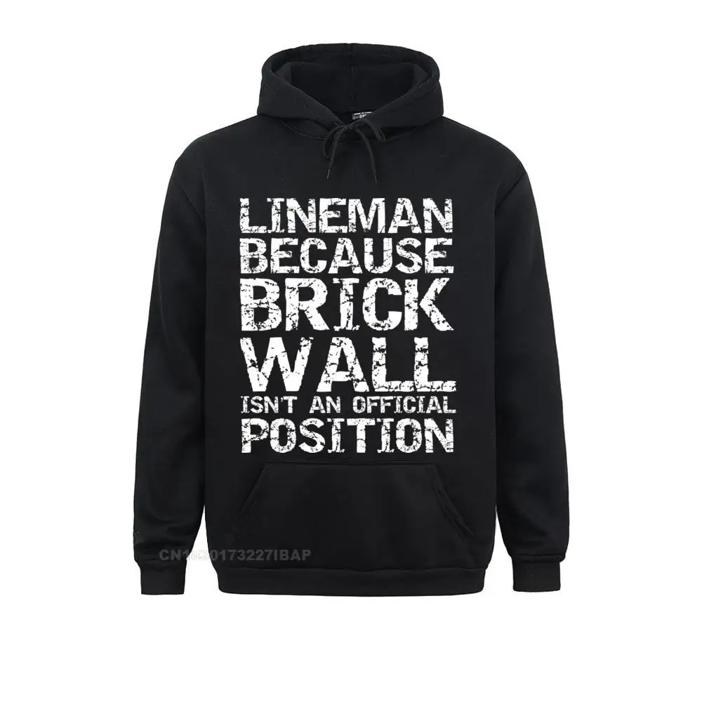 Lineman Because Brick Wall Isn't An Official Position Pullover Hoodie Hoodies For Men Cool Cartoon Company Sportswears
Lineman Because Brick Wall Isn't An Official Position Pullover Hoodie Hoodies For Men Cool Cartoon Company Sportswears