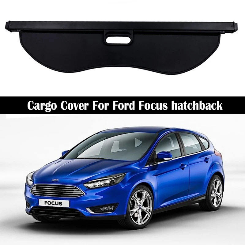 Car Rear Cargo Cover For Ford Focus hatchback 2012-2019 privacy Trunk Screen Security Shield shade Auto Accessories
Car Rear Cargo Cover For Ford Focus hatchback 2012-2019 privacy Trunk Screen Security Shield shade Auto Accessories