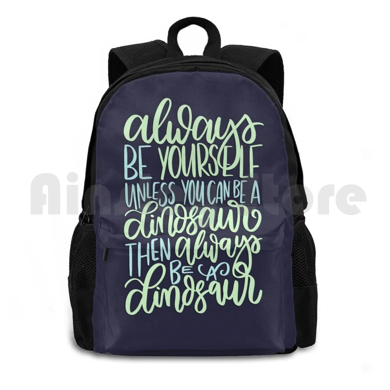 Always Be Yourself Unless You Can Be A Dinosaur Then Always Be A Dinosaur Outdoor Hiking Backpack Riding Climbing Sports Bag
Always Be Yourself Unless You Can Be A Dinosaur Then Always Be A Dinosaur Outdoor Hiking Backpack Riding Climbing Sports Bag