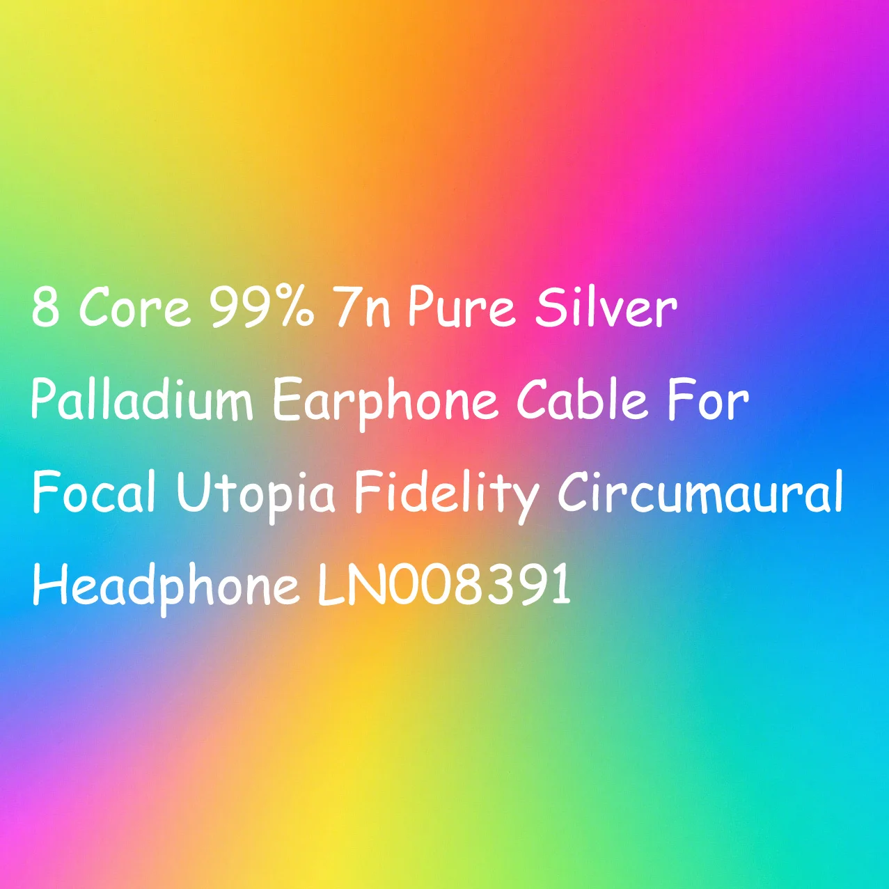 8 Core 99% 7n Pure Silver Palladium Earphone Cable For Focal Utopia Fidelity Circumaural Headphone LN008391
8 Core 99% 7n Pure Silver Palladium Earphone Cable For Focal Utopia Fidelity Circumaural Headphone LN008391