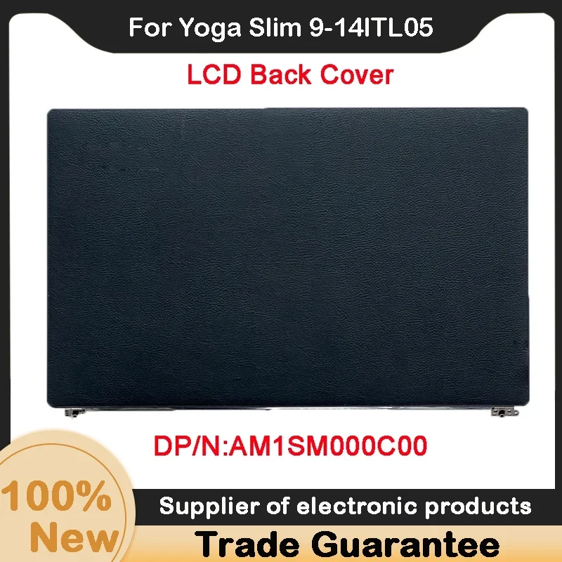New For Lenovo Yoga Slim 9-14ITL05 Slim 9-14ITL5 LCD Back Cover A Shell AM1SM000C00
New For Lenovo Yoga Slim 9-14ITL05 Slim 9-14ITL5 LCD Back Cover A Shell AM1SM000C00