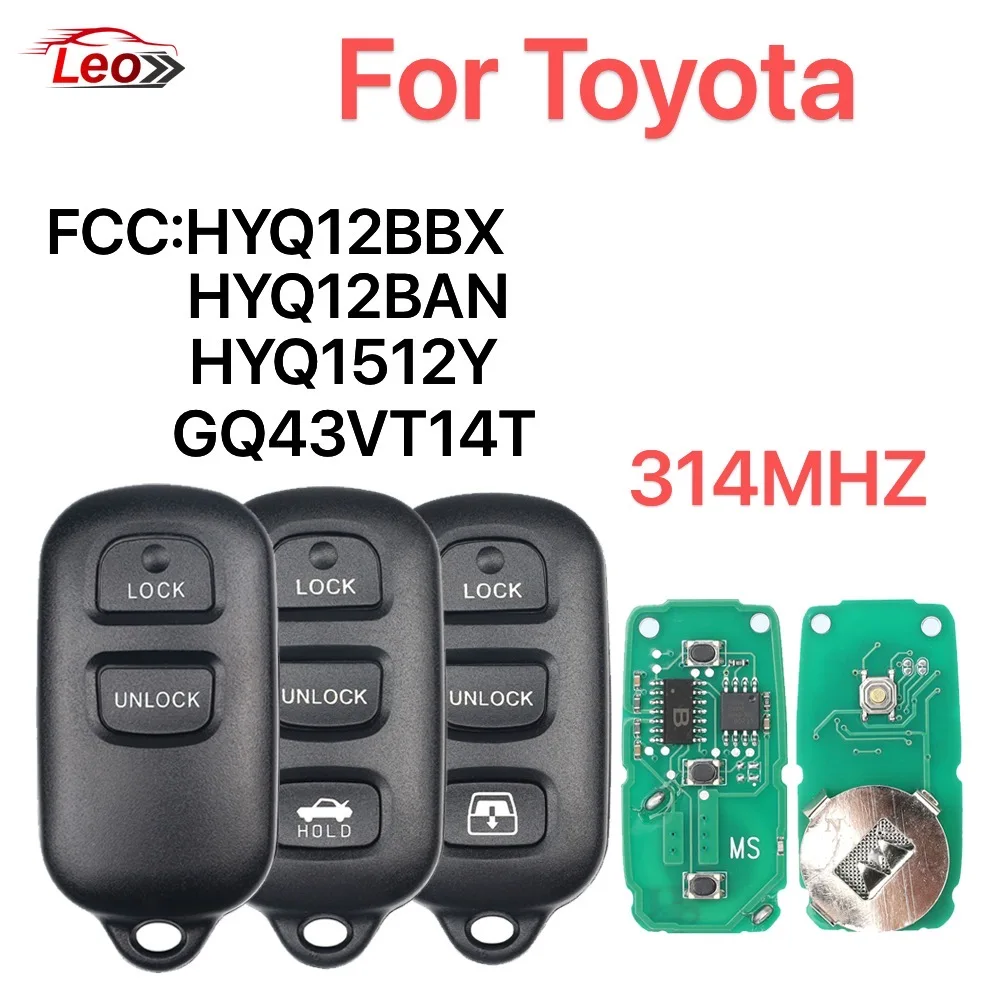 Leo FCC:HYQ12BBX HYQ12BAN HYQ1512Y GQ43VT14T remote key For Toyota Camry Solara Corolla Sienna RAV4 Sequoia Avalon 314MHZ
Leo FCC:HYQ12BBX HYQ12BAN HYQ1512Y GQ43VT14T remote key For Toyota Camry Solara Corolla Sienna RAV4 Sequoia Avalon 314MHZ