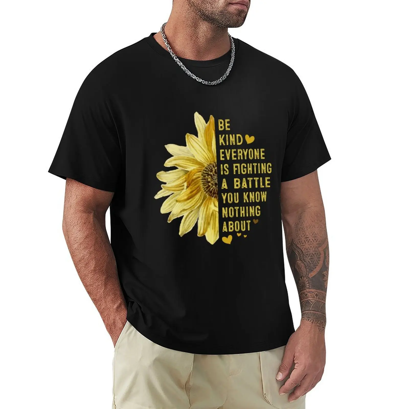 Be kind Everyone you meet is fighting a battle you know nothing about Sunflower T-Shirt vintage sweat t shirt men
Be kind Everyone you meet is fighting a battle you know nothing about Sunflower T-Shirt vintage sweat t shirt men