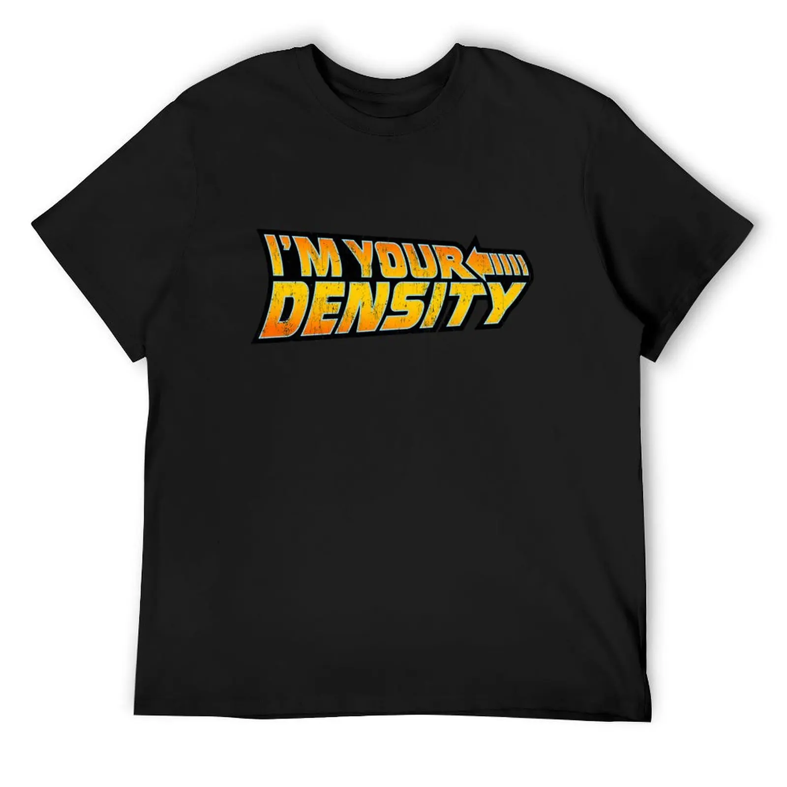 I'm Your Density T-Shirt topping plus size clothes custom t shirt Man t-shirt compression shirt men
I'm Your Density T-Shirt topping plus size clothes custom t shirt Man t-shirt compression shirt men