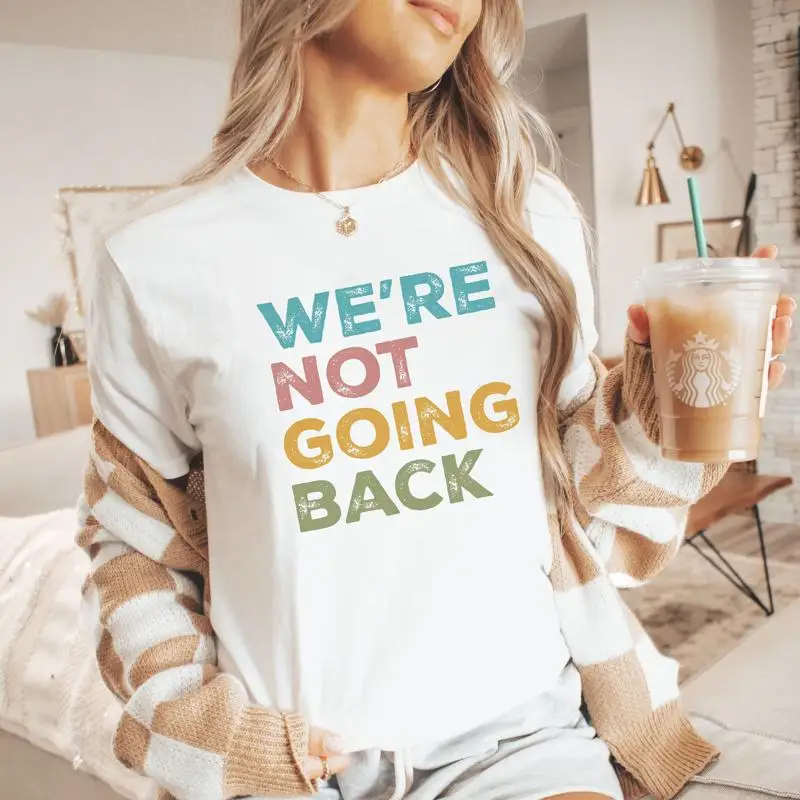 We're Not Going Back Progressive T shirt 2024 Election Equality Human Rights Reproductive
We're Not Going Back Progressive T shirt 2024 Election Equality Human Rights Reproductive
