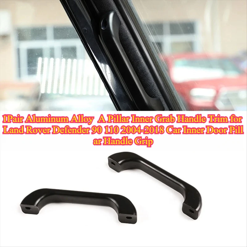1Pair Aluminum Alloy A Pillar Inner Grab Handle Trim for Land Rover Defender 90 110 2004-2018 Car Inner Door Pillar Handle Grip
1Pair Aluminum Alloy A Pillar Inner Grab Handle Trim for Land Rover Defender 90 110 2004-2018 Car Inner Door Pillar Handle Grip