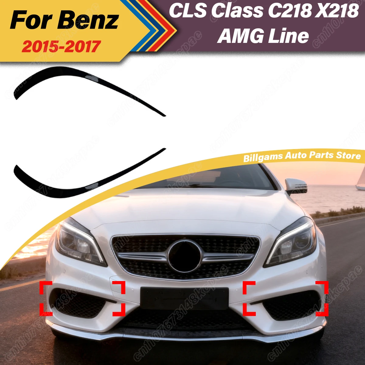 Для Mercedes Benz CLS Class C218 X218 AMG Line 2015 2016 2017, автомобильная передняя противотуманная фара, полоса, комплект украшения для бровей
Для Mercedes Benz CLS Class C218 X218 AMG Line 2015 2016 2017, автомобильная передняя противотуманная фара, полоса, комплект украшения для бровей