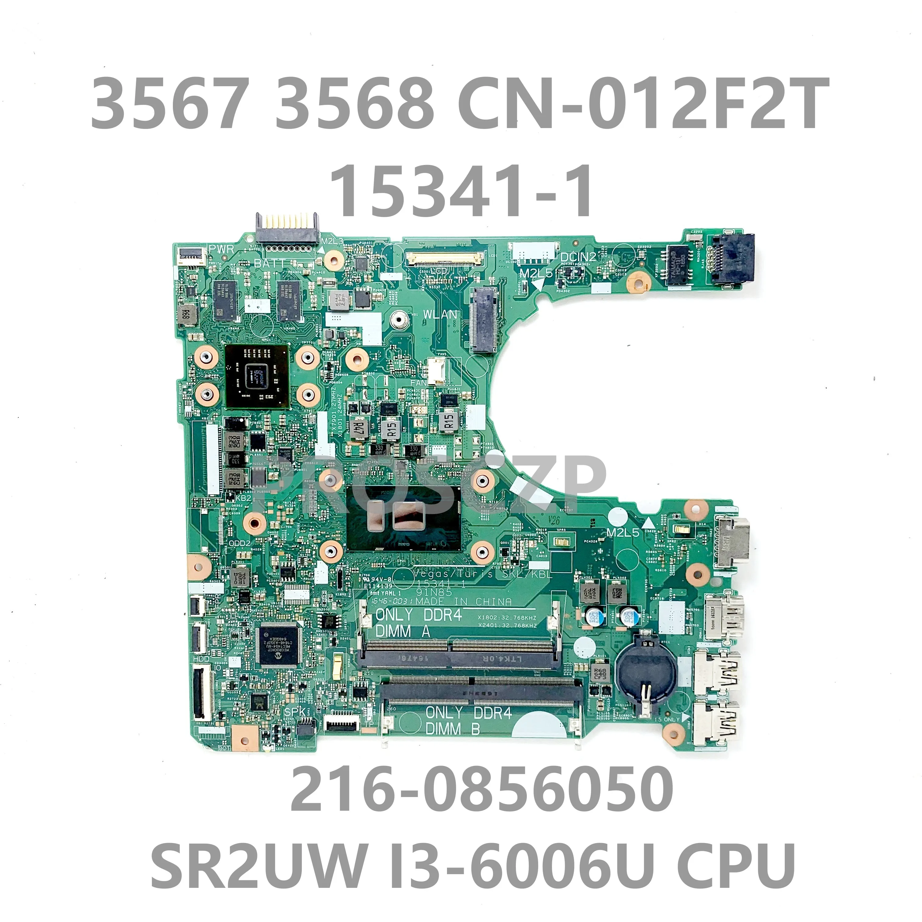 CN-012F2T CN-012F2T CN-012F2T For Dell 3567 3568 With SR2UW I3-6006U CPU Laptop Motherboard 216-0856050 15341-1 100%Tested OK
CN-012F2T CN-012F2T CN-012F2T For Dell 3567 3568 With SR2UW I3-6006U CPU Laptop Motherboard 216-0856050 15341-1 100%Tested OK