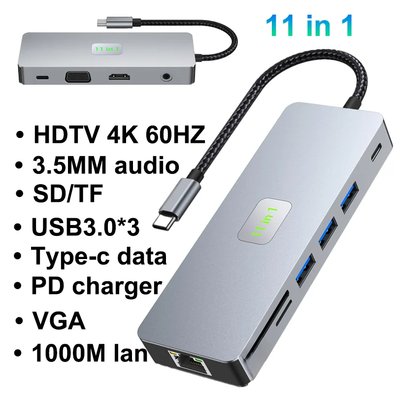 11 in 1 Type-c to USB 3.0 Hub &1000M Ethernet 4K@60Hz Video Output HUB PD Charging With 3.5mm audio for Laptop.
11 in 1 Type-c to USB 3.0 Hub &1000M Ethernet 4K@60Hz Video Output HUB PD Charging With 3.5mm audio for Laptop.