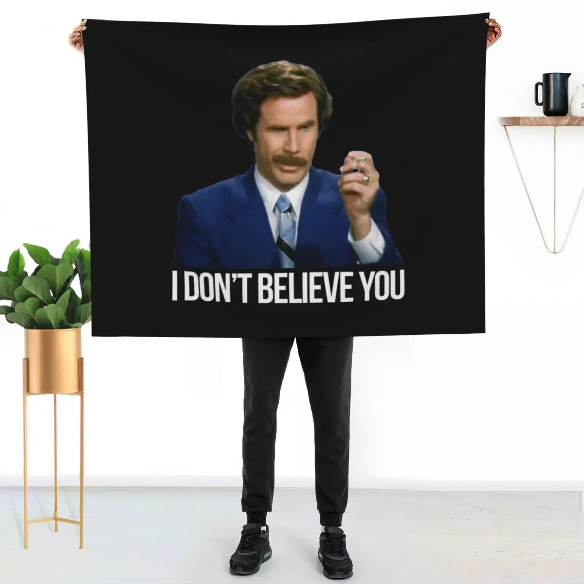 I don't believe you | Ron Burgundy | Anchorman Throw Blanket Stylish Couch Blanket for Home Living Room
I don't believe you | Ron Burgundy | Anchorman Throw Blanket Stylish Couch Blanket for Home Living Room