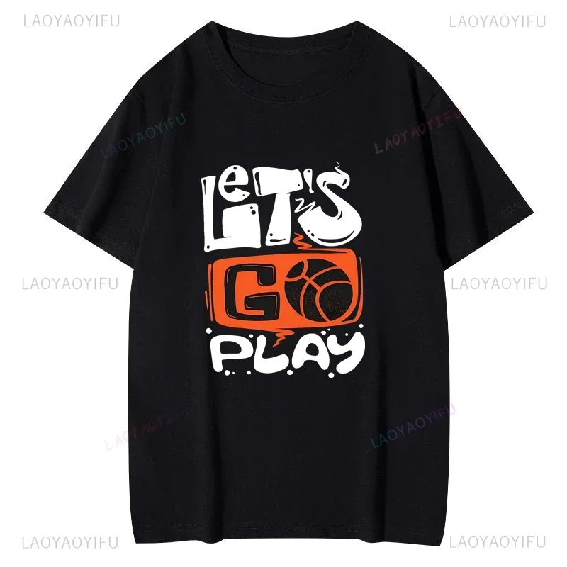 Lets Go Play! Go To Sports Together, Play Basketball Together, Unisex Sports Casual Stylish Loose Cotton T-shirts
Lets Go Play! Go To Sports Together, Play Basketball Together, Unisex Sports Casual Stylish Loose Cotton T-shirts