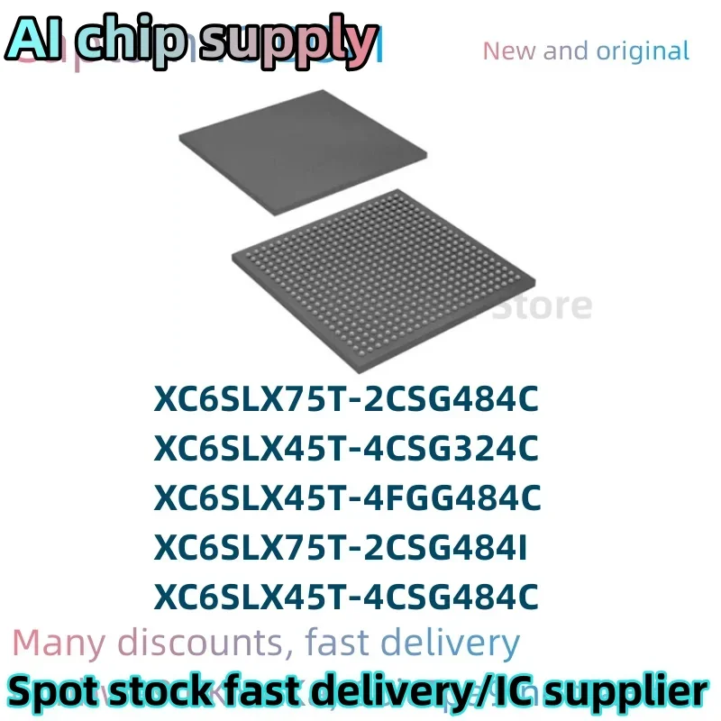 5PCS XC6SLX45T-4CSG484C XC6SLX45T-4CSG324C XC6SLX45T-4FGG484C XC6SLX75T-2CSG484C XC6SLX75T-2CSG484I Integrated circuit BGA
5PCS XC6SLX45T-4CSG484C XC6SLX45T-4CSG324C XC6SLX45T-4FGG484C XC6SLX75T-2CSG484C XC6SLX75T-2CSG484I Integrated circuit BGA