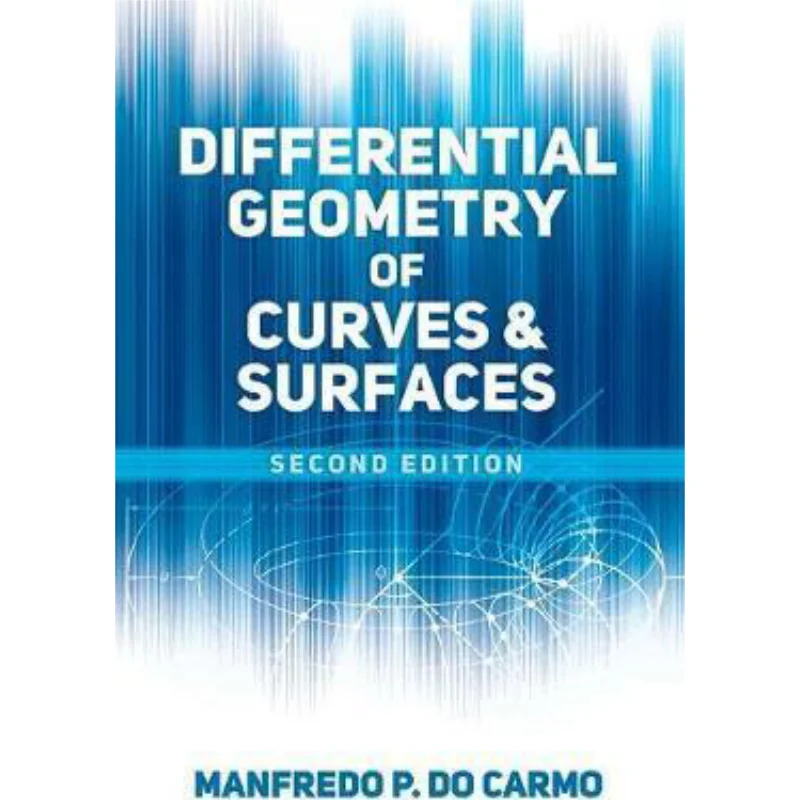 Дифференциальная геометрия кривых и поверхностей, пересмотренная и обновленная второе издание Manfredo P Do Carmo 9780486806990
Дифференциальная геометрия кривых и поверхностей, пересмотренная и обновленная второе издание Manfredo P Do Carmo 9780486806990