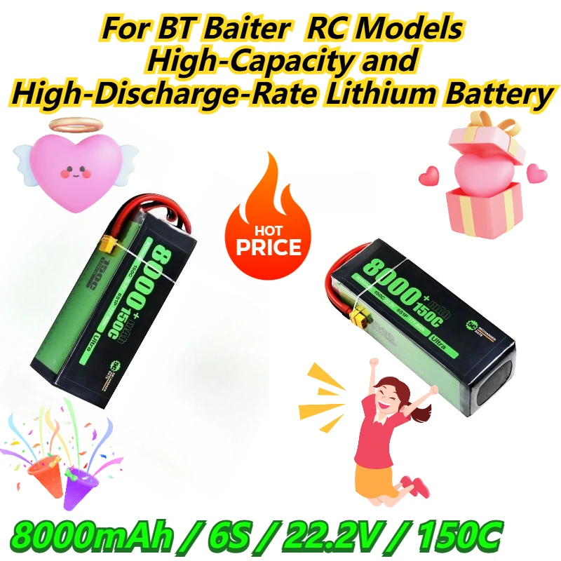 8000mAh / 6S / 22.2V / 150C For BT Baiter RC Models High-Capacity and High-Discharge-Rate Lithium Battery
8000mAh / 6S / 22.2V / 150C For BT Baiter RC Models High-Capacity and High-Discharge-Rate Lithium Battery