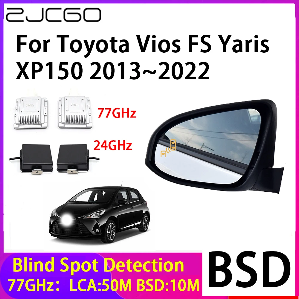 ZJCGO Car Blind Spot Detection BSD Mirror Rear Radar Detection System for Toyota Vios FS Yaris XP150 2013~2022
ZJCGO Car Blind Spot Detection BSD Mirror Rear Radar Detection System for Toyota Vios FS Yaris XP150 2013~2022