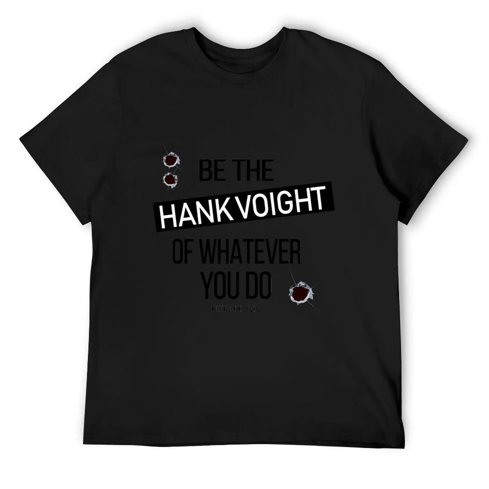 Be The Hank Voight Of Whatever You Do T-Shirt vintage t shirts tops boys whites man t shirt mens t shirts top quality
Be The Hank Voight Of Whatever You Do T-Shirt vintage t shirts tops boys whites man t shirt mens t shirts top quality