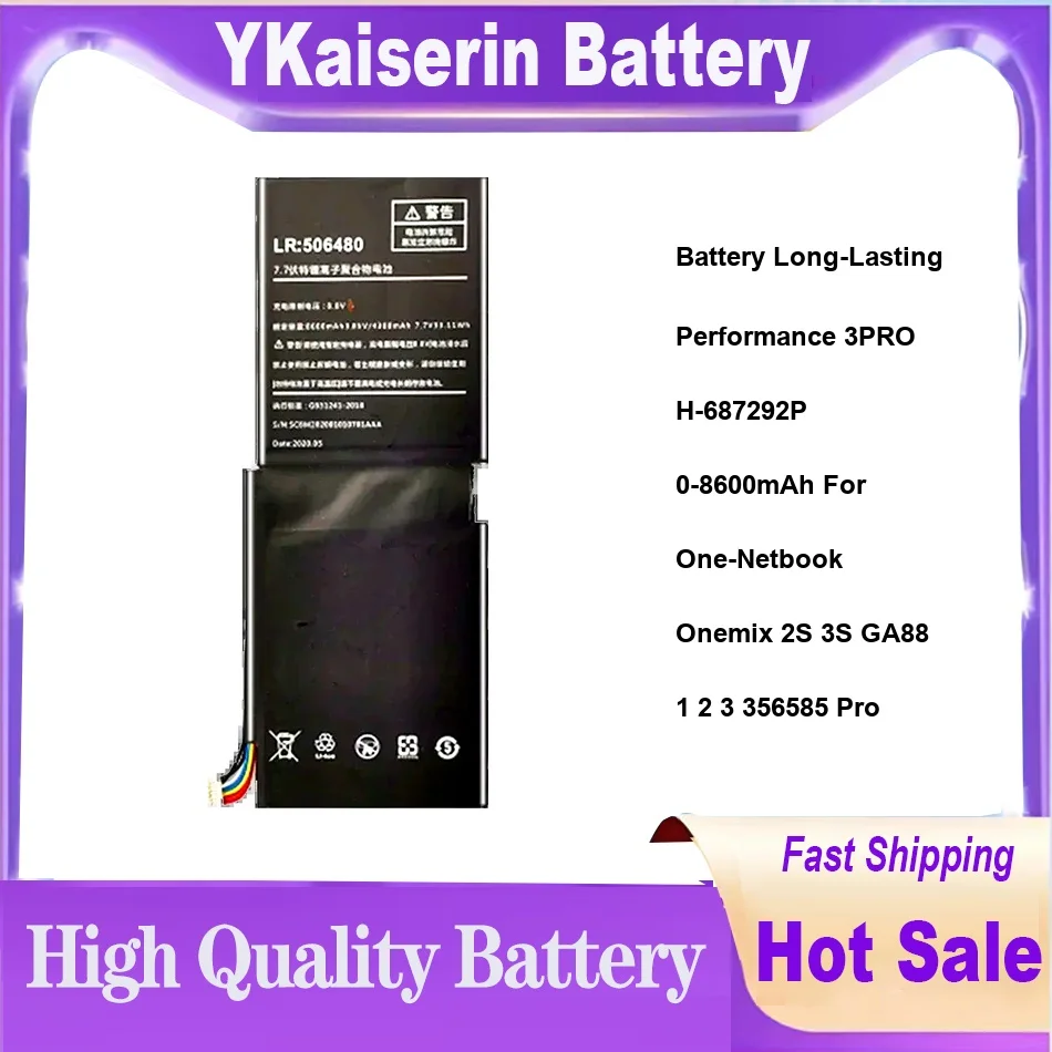 Battery Long-Lasting Performance 3PRO H-687292P 0-8600mAh For One-Netbook Onemix 2S 3S GA88 1 2 3 356585 Pro
Battery Long-Lasting Performance 3PRO H-687292P 0-8600mAh For One-Netbook Onemix 2S 3S GA88 1 2 3 356585 Pro