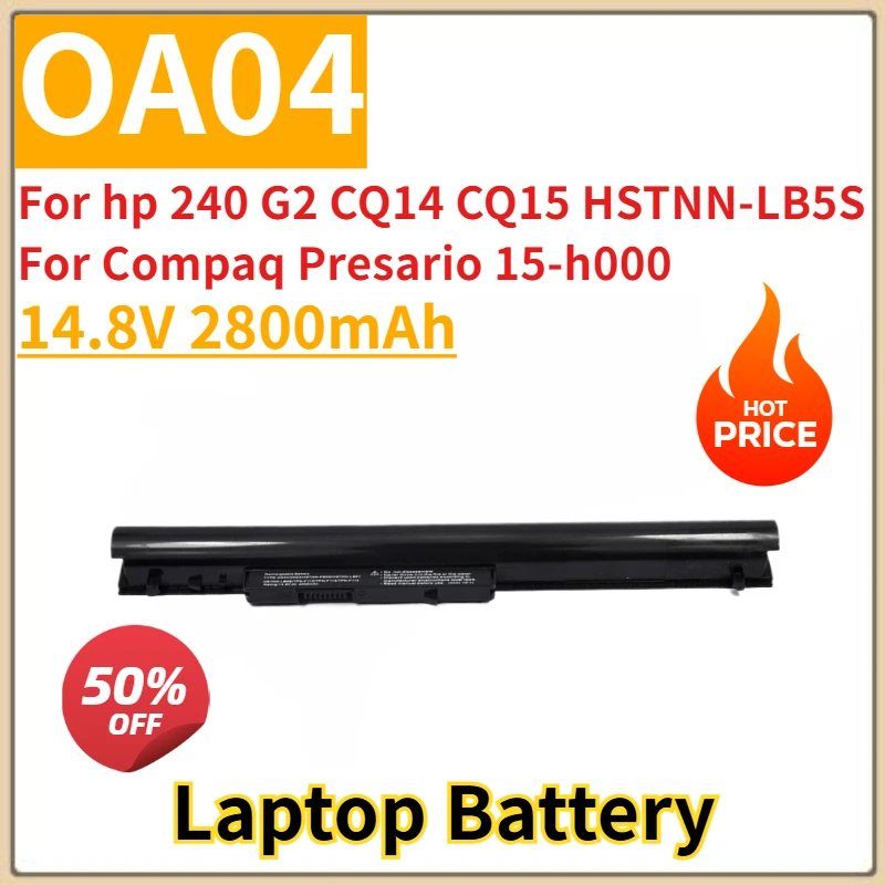 New Replacement Laptop Battery 14.8V 2800mAh OA04 for Hp 240 G2 CQ14 CQ15 HSTNN-LB5S HSTNN-PB5S for Compaq Presario 15-h000
New Replacement Laptop Battery 14.8V 2800mAh OA04 for Hp 240 G2 CQ14 CQ15 HSTNN-LB5S HSTNN-PB5S for Compaq Presario 15-h000
