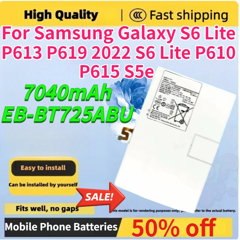 New 7040mah EB-BT725ABU Tablet Battery for Samsung Galaxy S6 Lite P613 P619 2022 S6 Lite P610 P615 S5e Rechargeable Battery
New 7040mah EB-BT725ABU Tablet Battery for Samsung Galaxy S6 Lite P613 P619 2022 S6 Lite P610 P615 S5e Rechargeable Battery