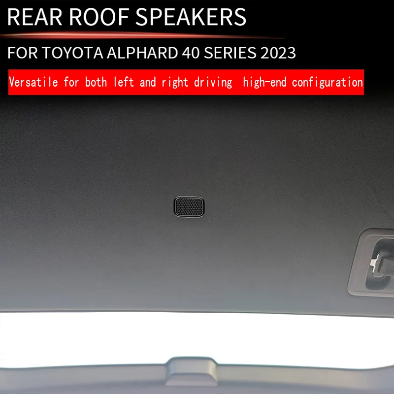 For Toyota Alphard 40 Series 2023 Rear Roof Speakers Versatile For Both Left and Right Driving ABS Material Car Accessories
For Toyota Alphard 40 Series 2023 Rear Roof Speakers Versatile For Both Left and Right Driving ABS Material Car Accessories