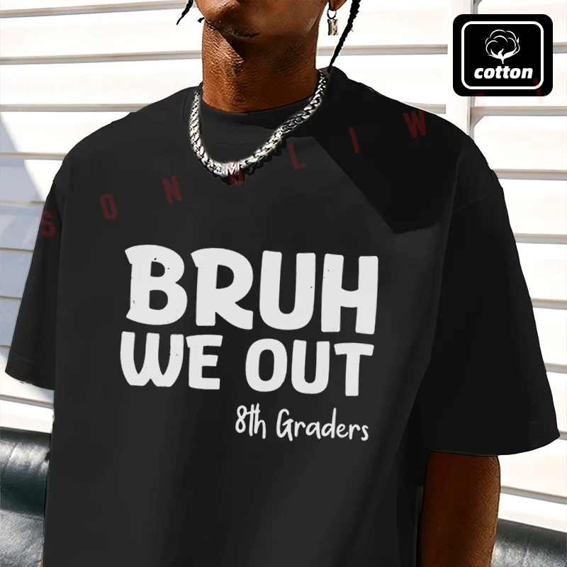 Men's Cotton T-Shirt Bruh We Out 8Th Graders Graduation Class Of 2026 Motorcycle Tshirt Men's Casual Short Sleeve Tee
Men's Cotton T-Shirt Bruh We Out 8Th Graders Graduation Class Of 2026 Motorcycle Tshirt Men's Casual Short Sleeve Tee