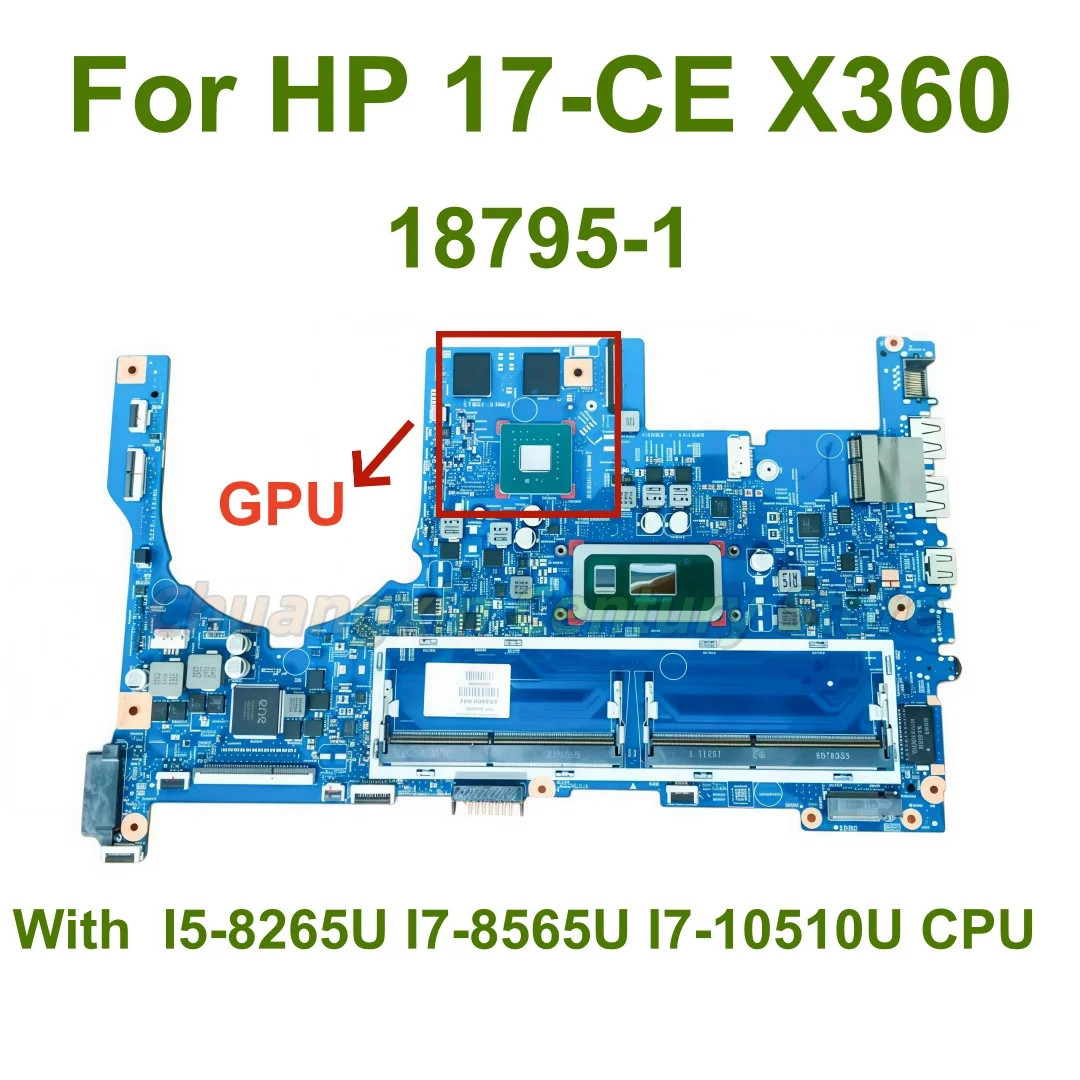 18795-1 Motherboard suitable for HP 17-CE X360 laptop with I5-8265U I7-8565U I7-10510U CPU GPU 100% tested OK
18795-1 Motherboard suitable for HP 17-CE X360 laptop with I5-8265U I7-8565U I7-10510U CPU GPU 100% tested OK