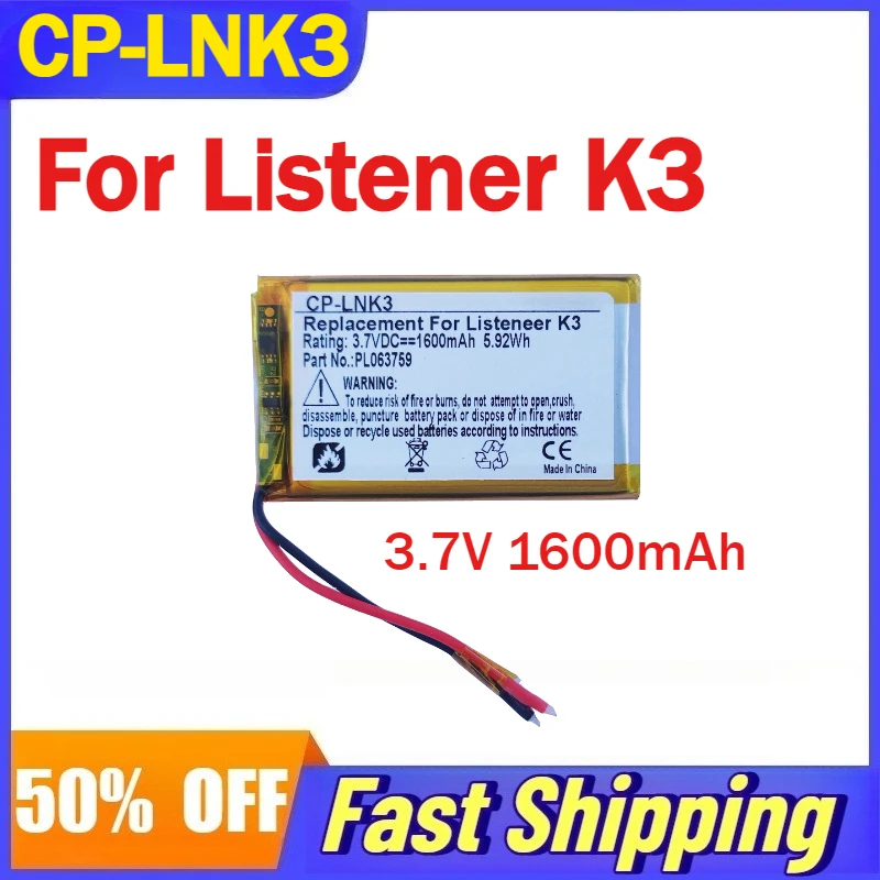 3.7V 1600mAh CP-LNK3 Li-Polymer Battery for Listener K3 Compatible PL063759 Rechargeable Batteries
3.7V 1600mAh CP-LNK3 Li-Polymer Battery for Listener K3 Compatible PL063759 Rechargeable Batteries