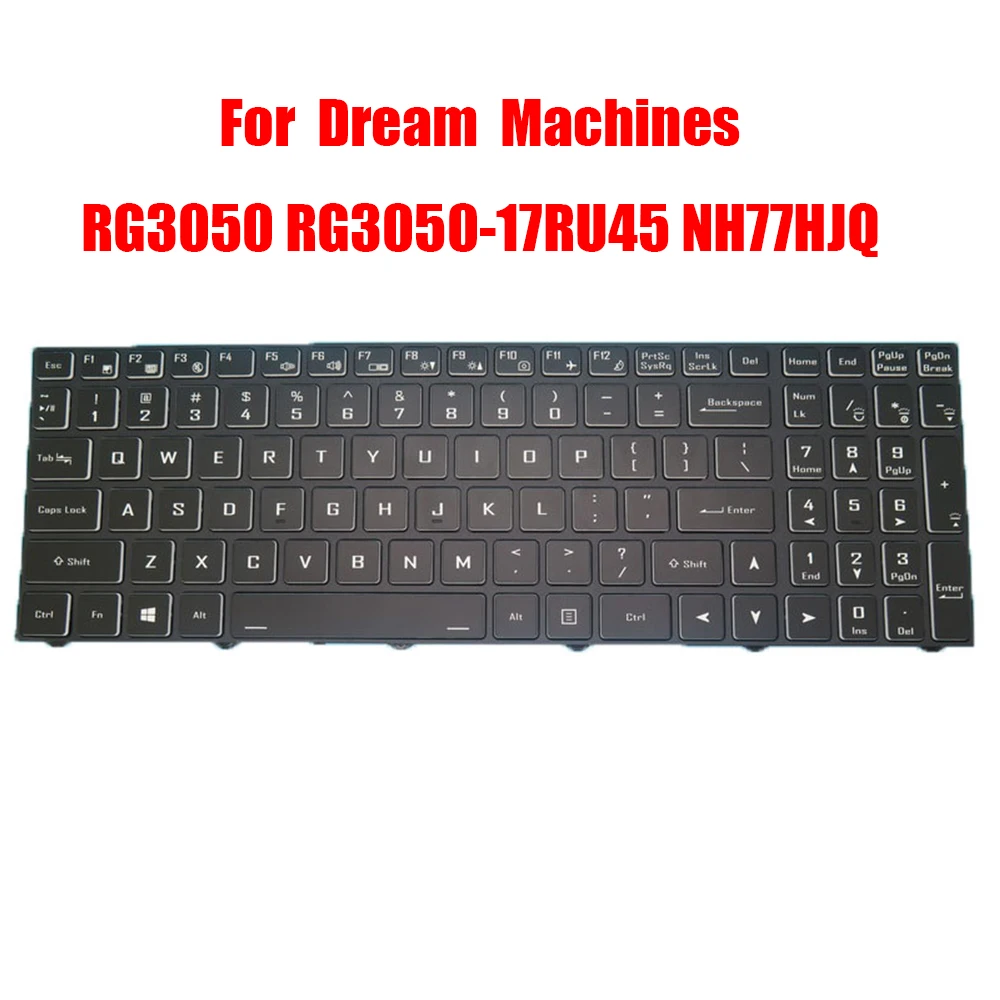 New Keyboard For Dream Machines RG3050 RG3050-17RU45 NH77HJQ English US Black With Backlit
New Keyboard For Dream Machines RG3050 RG3050-17RU45 NH77HJQ English US Black With Backlit