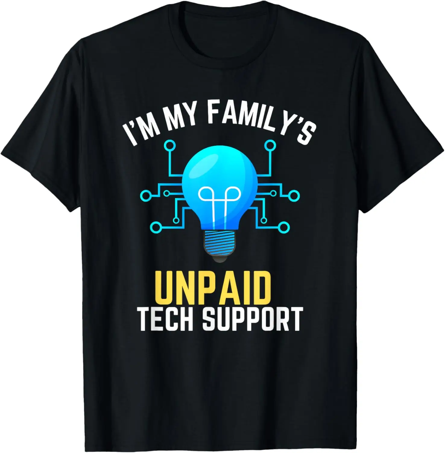 Забавная футболка «I'm My Family's Unpaid Tech Support» для компьютерного инженера
Забавная футболка «I'm My Family's Unpaid Tech Support» для компьютерного инженера