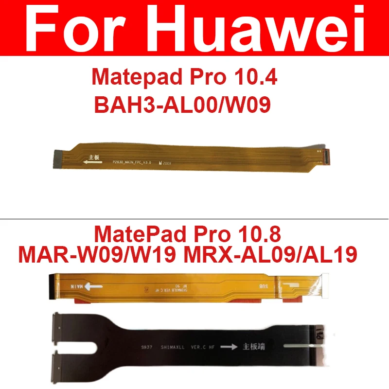 Mainboard LCD Flex Cable For Huawei MatePad Pro 10.8 MAR-W09/W19 MRX-AL09/A19 10.4 BAH3-AL00/W09 MotherBoard LCD Screen Connect
Mainboard LCD Flex Cable For Huawei MatePad Pro 10.8 MAR-W09/W19 MRX-AL09/A19 10.4 BAH3-AL00/W09 MotherBoard LCD Screen Connect
