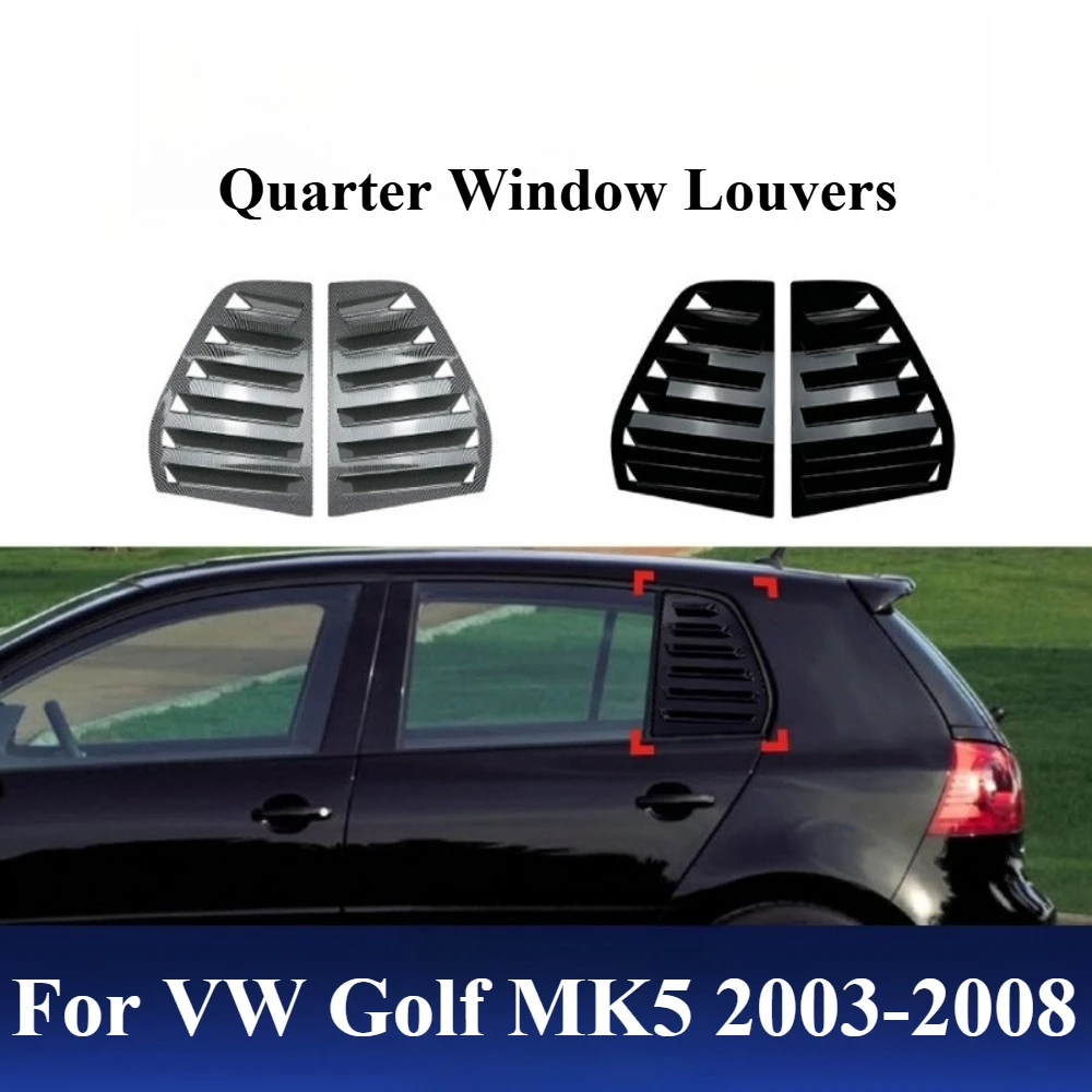 For VW Golf MK5 2003-2008 - Gloss Black ABS Quarter Window Louvers, OEM Style Vent Shades, Exterior Tuning Accessory (Pair)
For VW Golf MK5 2003-2008 - Gloss Black ABS Quarter Window Louvers, OEM Style Vent Shades, Exterior Tuning Accessory (Pair)