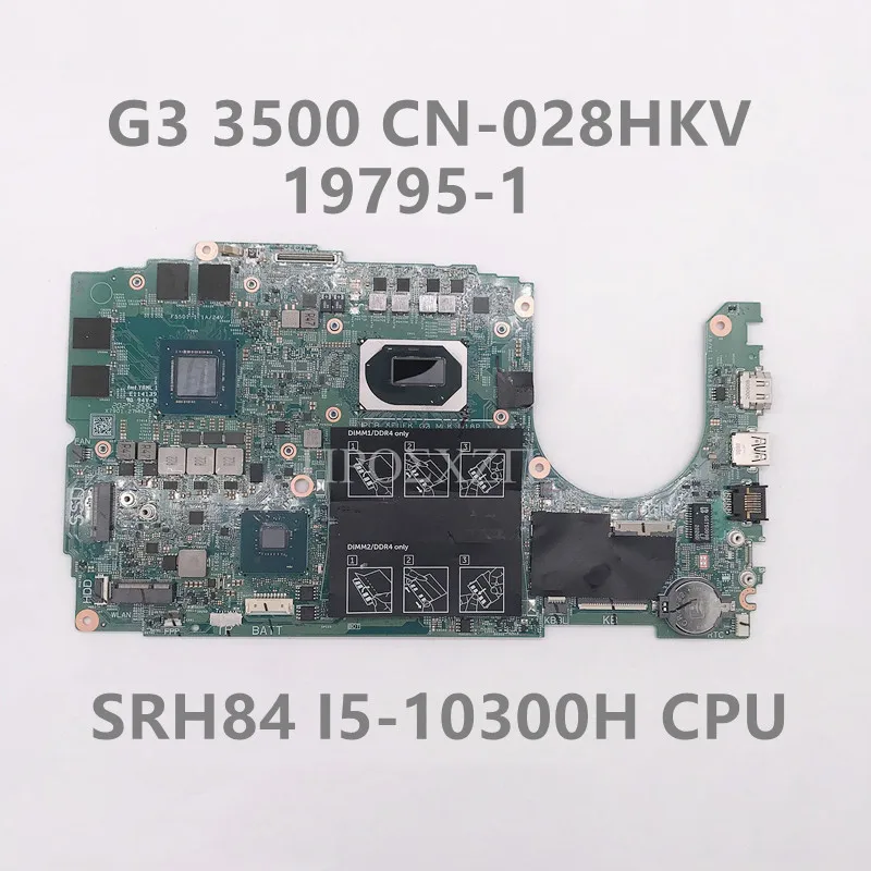 CN-028HKV 028HKV 28HKV High Quality For G3 3500 Laptop Motherboard 19795-1 WIth I5-10300H CPU N18P-G61-MP2-A1 GPU100%Full Tested
CN-028HKV 028HKV 28HKV High Quality For G3 3500 Laptop Motherboard 19795-1 WIth I5-10300H CPU N18P-G61-MP2-A1 GPU100%Full Tested