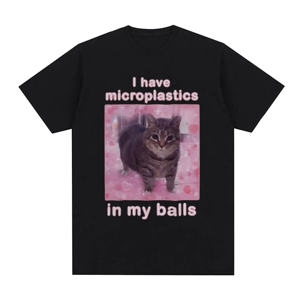 I Have Microplastics in My Balls Funny Cat Meme T Shirt Fashion Harajuku T-shirt Men's Women Casual Cotton Short Sleeve T-shirts
I Have Microplastics in My Balls Funny Cat Meme T Shirt Fashion Harajuku T-shirt Men's Women Casual Cotton Short Sleeve T-shirts