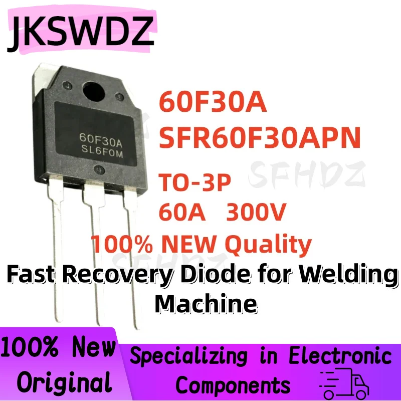 100% NEW High Quality 60F30A SFR60F30APN TO-3P 60A 300V Fast Recovery Diode for Welding Machine
100% NEW High Quality 60F30A SFR60F30APN TO-3P 60A 300V Fast Recovery Diode for Welding Machine