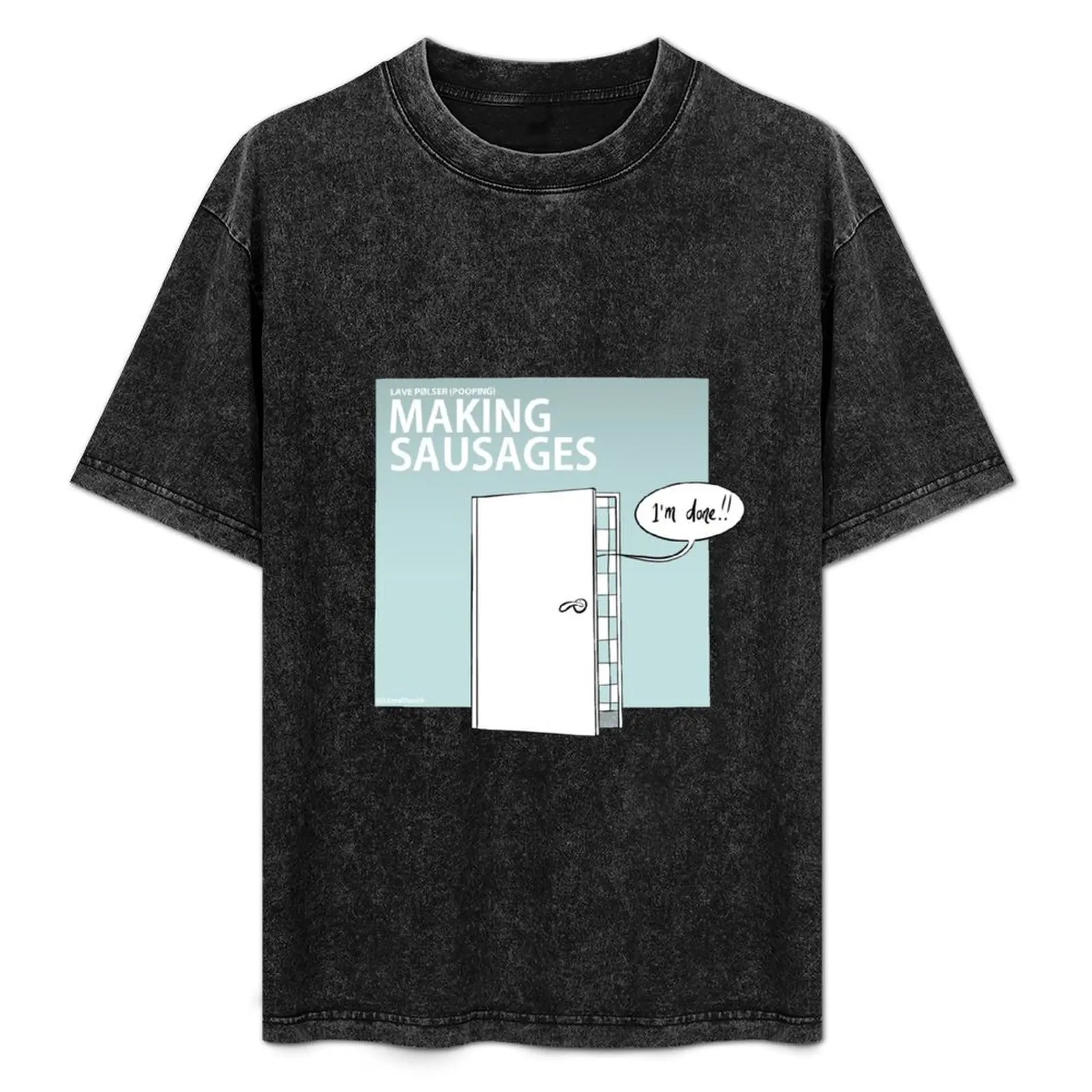Literal Danish Making Sausages. The Danish name for going to the toilet (for children) T-Shirt
Literal Danish Making Sausages. The Danish name for going to the toilet (for children) T-Shirt