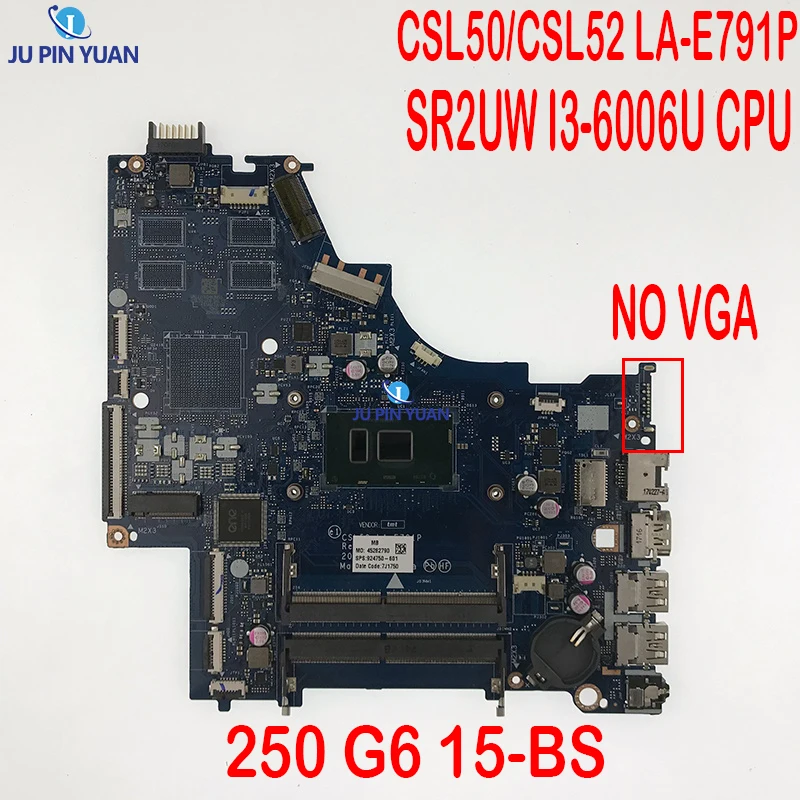 CSL50/CSL52 LA-E791P For HP 250 G6 15-BS Laptop Motherboard 924750-001 924750-601 926249-601 With SR2UW I3-6006U CPU DDR4
CSL50/CSL52 LA-E791P For HP 250 G6 15-BS Laptop Motherboard 924750-001 924750-601 926249-601 With SR2UW I3-6006U CPU DDR4