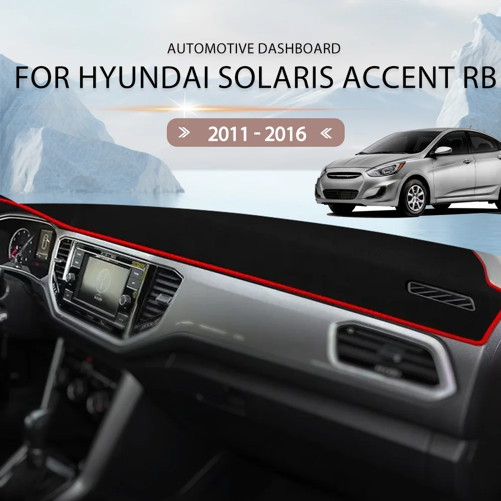 For Hyundai Solaris Accent RB 2011 - 2016 Dash Mat Sun Shade Anti-UV Carpets Car Accessories Car Dashboard Cover
For Hyundai Solaris Accent RB 2011 - 2016 Dash Mat Sun Shade Anti-UV Carpets Car Accessories Car Dashboard Cover